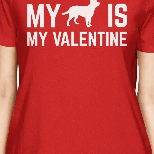 My Dog My Valentine Women's Red T-shirt Gift Ideas For Dog Lovers