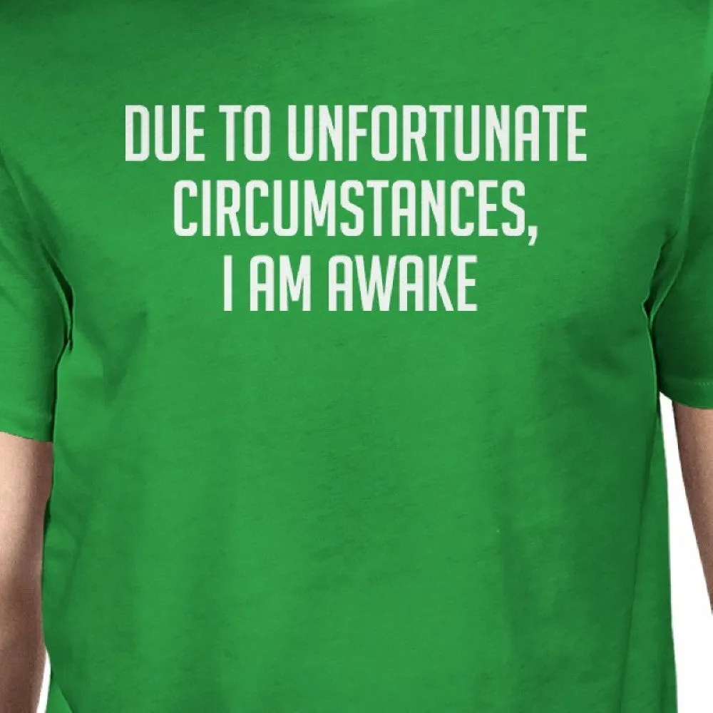 Unfortunate Circumstances Mans Kelly Green Tee Cute Typographic Tee