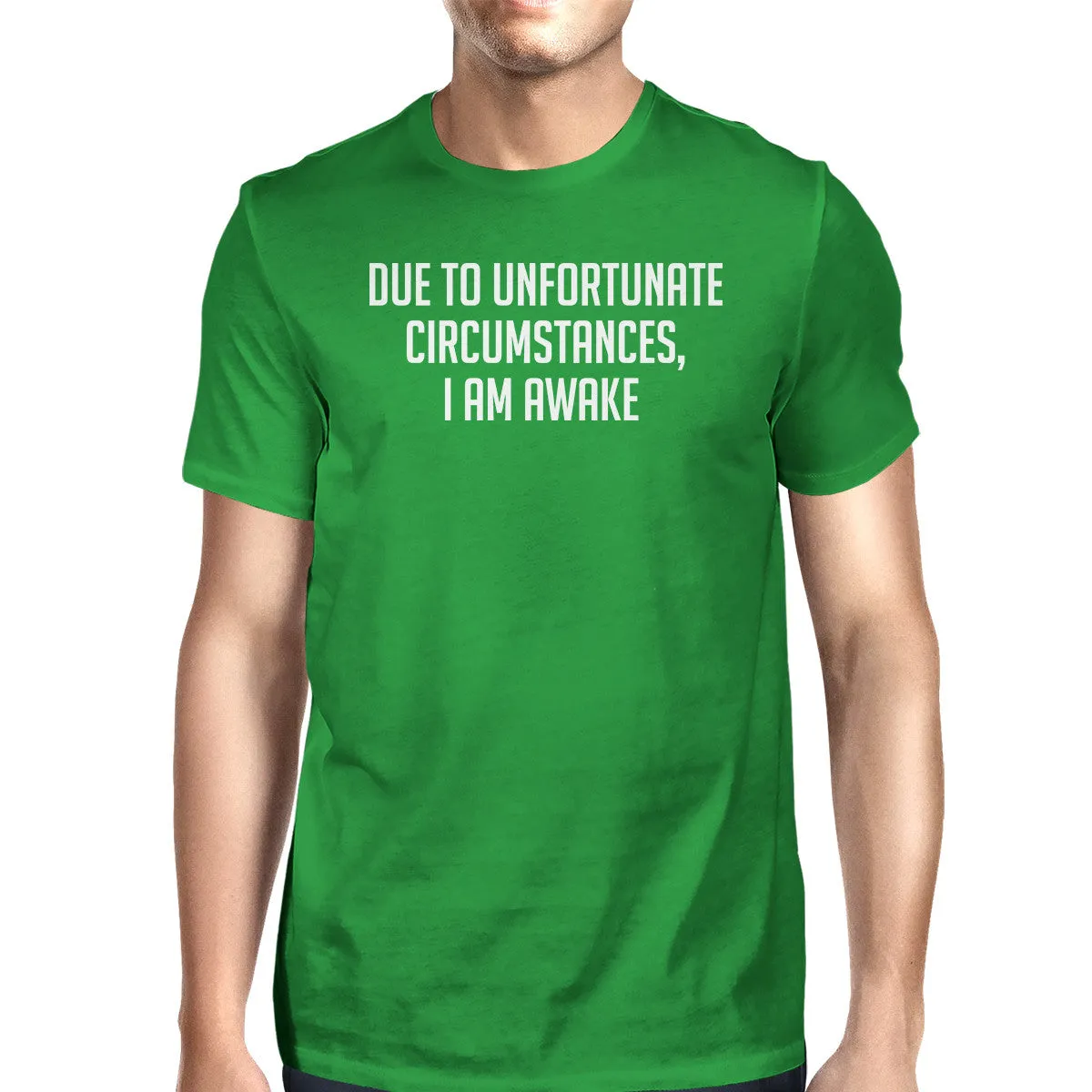 Unfortunate Circumstances Mans Kelly Green Tee Cute Typographic Tee